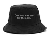 Our_Love_Quote Black Bucket Hat