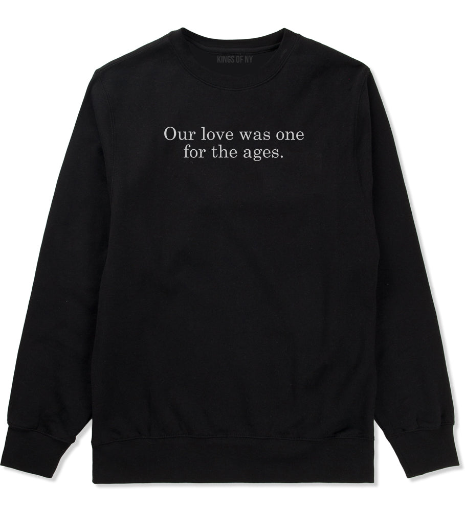 Our Love Quote Crewneck Sweatshirt in Black