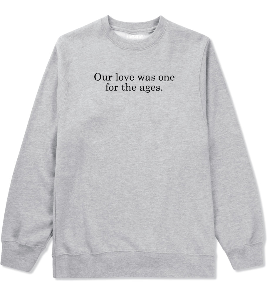 Our Love Quote Crewneck Sweatshirt in Grey