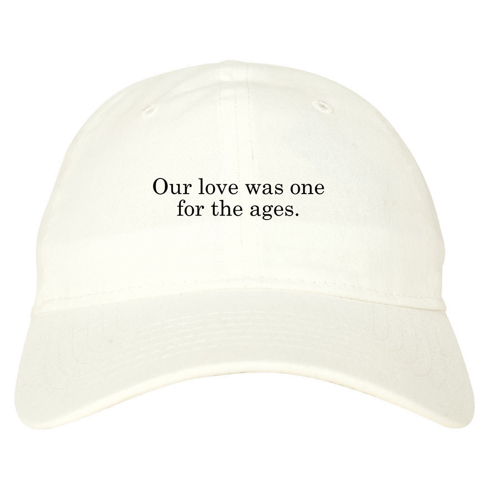Our_Love_Quote White Dad Hat