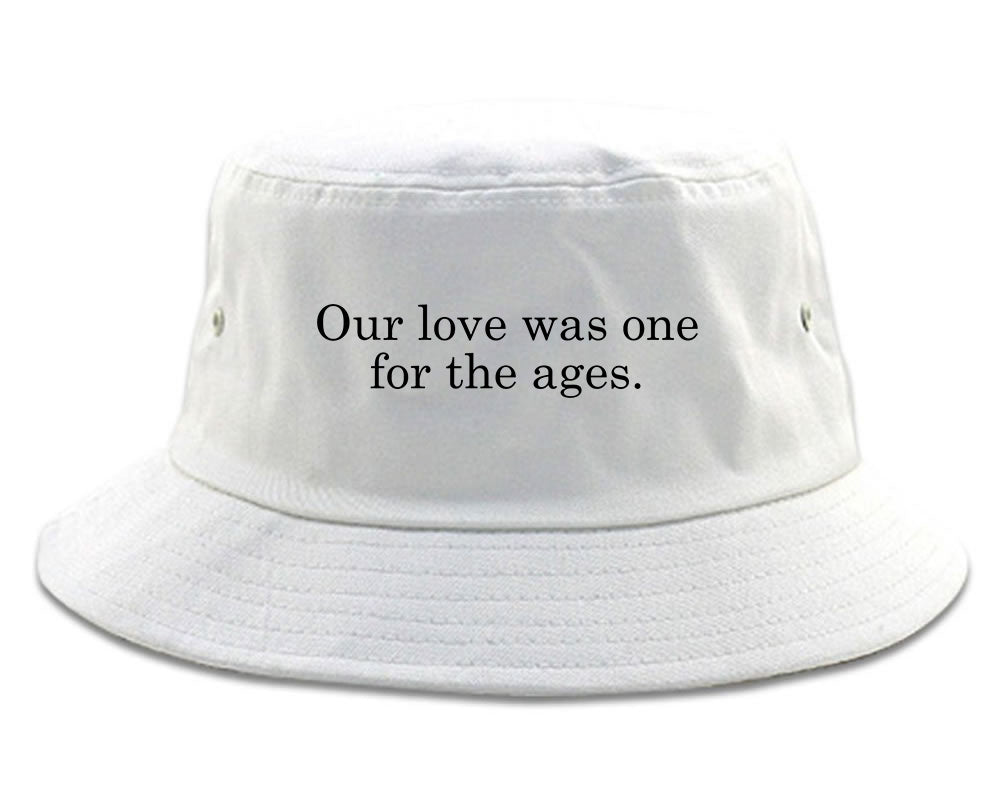 Our_Love_Quote White Bucket Hat