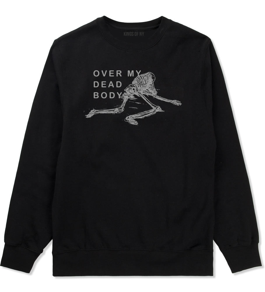 Over My Dead Body Skeleton Crewneck Sweatshirt