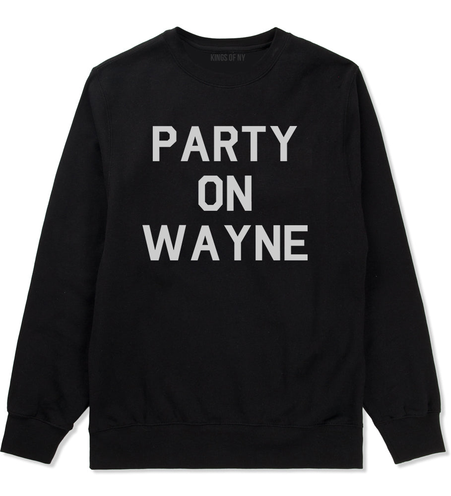 Party On Wayne Mens Crewneck Sweatshirt Black