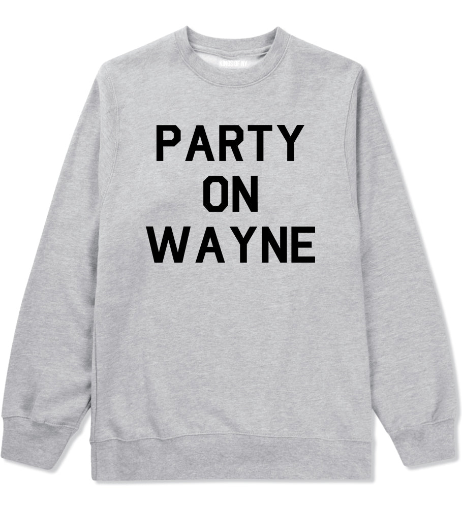 Party On Wayne Mens Crewneck Sweatshirt Grey