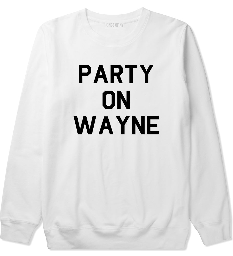 Party On Wayne Mens Crewneck Sweatshirt White