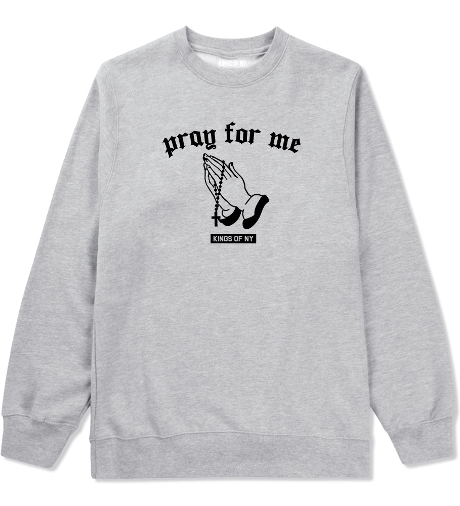 Pray For Me Mens Crewneck Sweatshirt Grey by Kings Of NY
