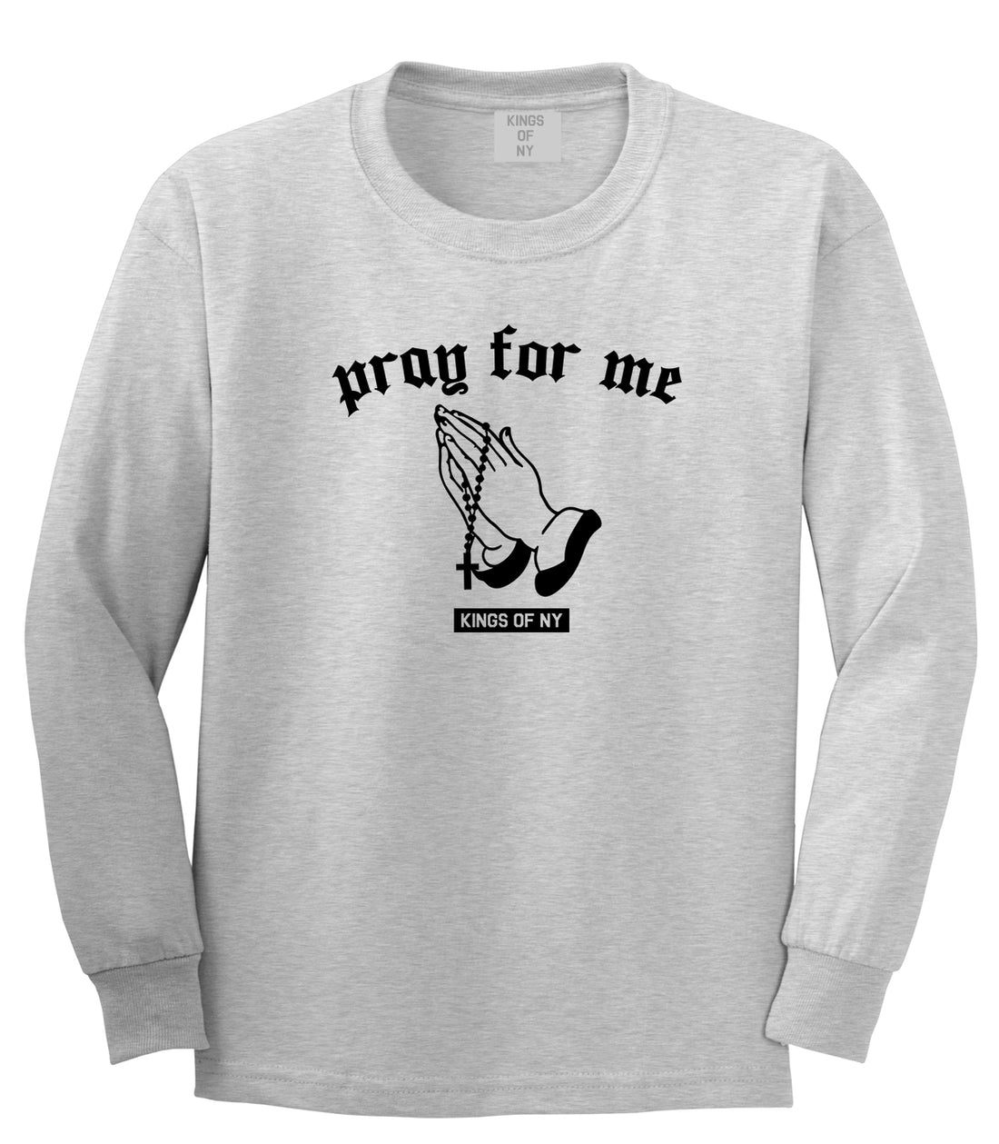 Pray For Me Mens Long Sleeve T-Shirt Grey by Kings Of NY
