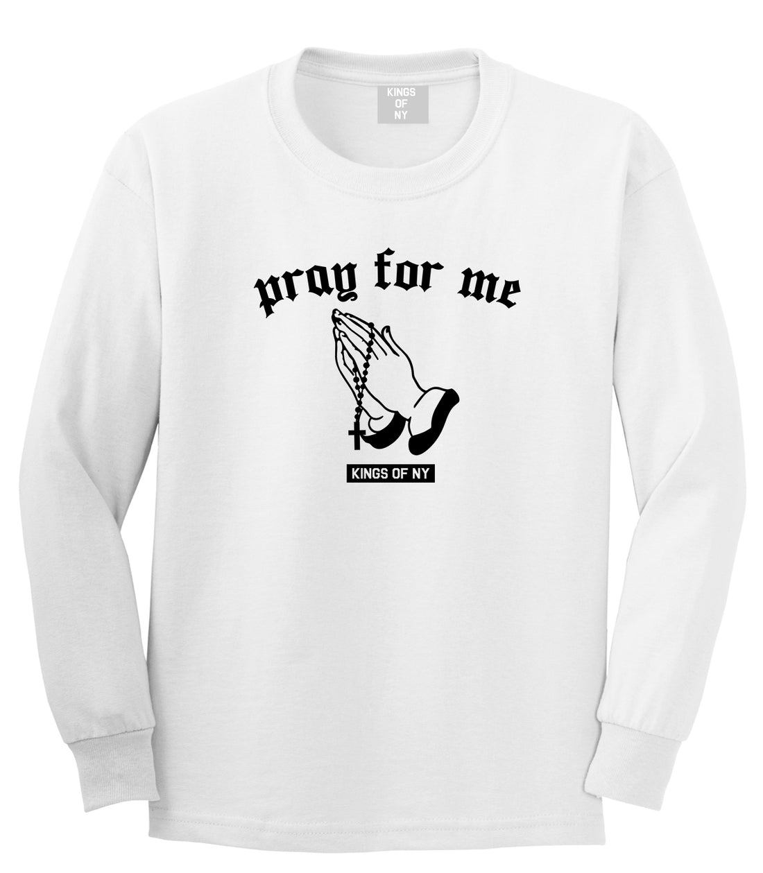 Pray For Me Mens Long Sleeve T-Shirt White by Kings Of NY