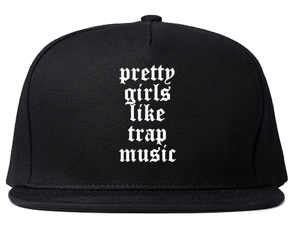 Pretty Girls Like Trap Music Mens Snapback Hat Black