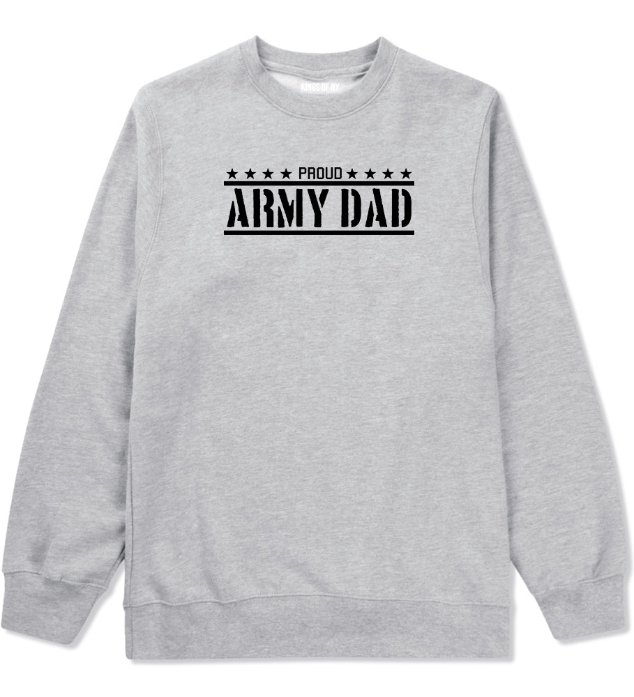 Proud Army Dad Military Mens Crewneck Sweatshirt Grey by Kings Of NY