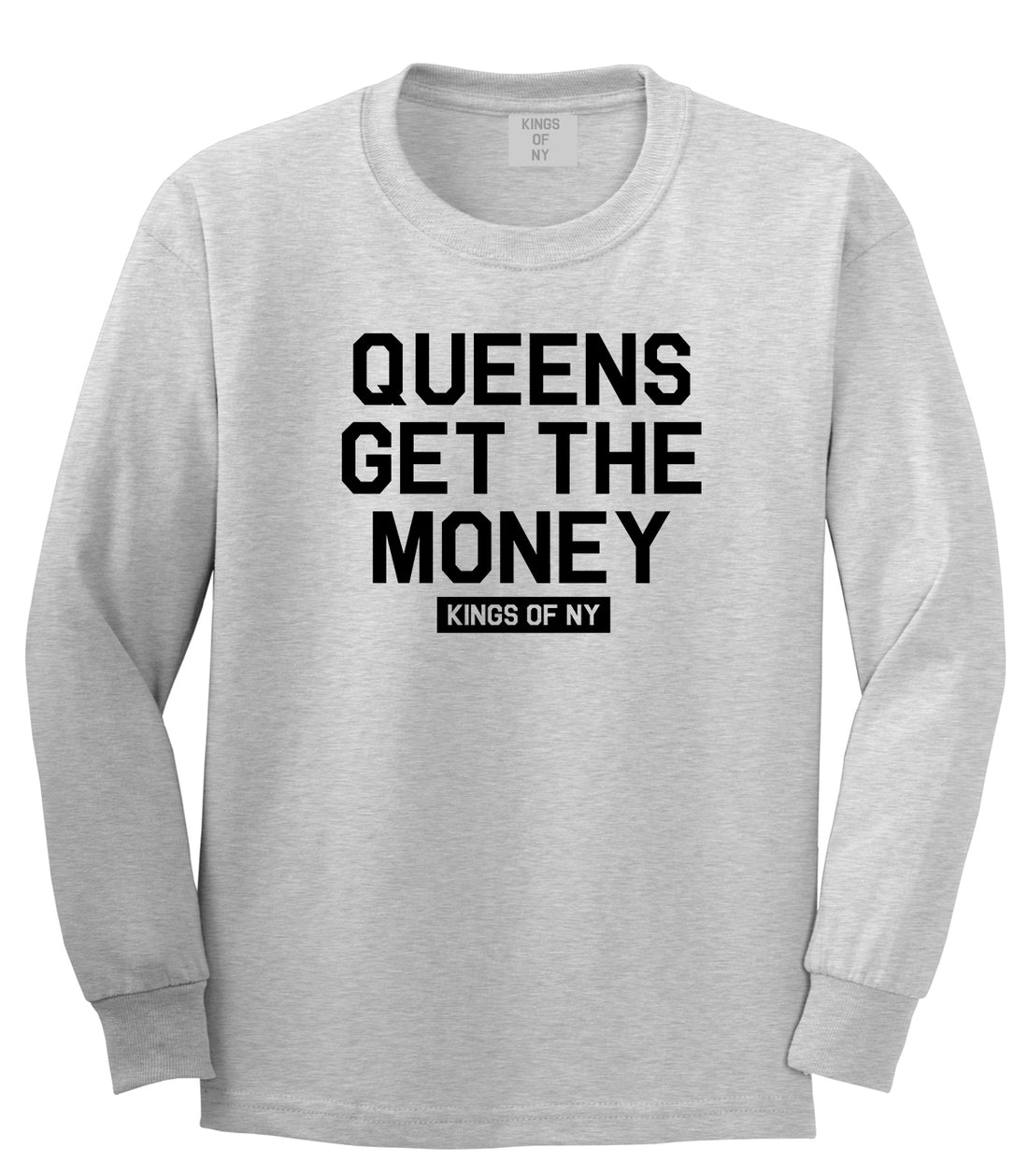 Queens Get The Money Mens Long Sleeve T-Shirt Grey by Kings Of NY