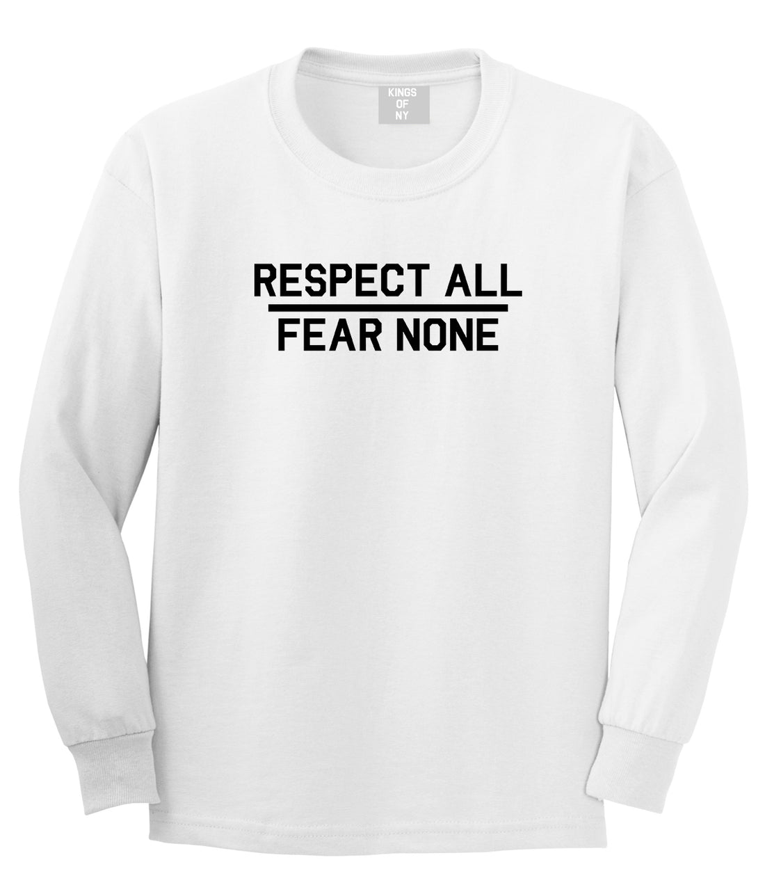 Respect All Fear None Mens Long Sleeve T-Shirt White by Kings Of NY