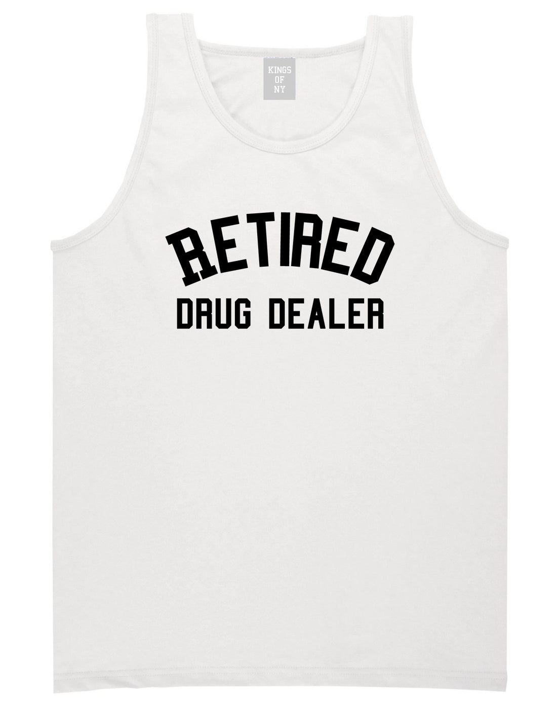 Retired_Drug_Dealer Mens White Tank Top Shirt by Kings Of NY