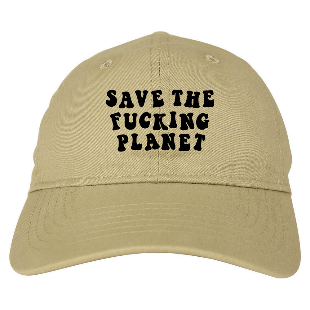 Save The Fucking Planet Mens Dad Hat Tan