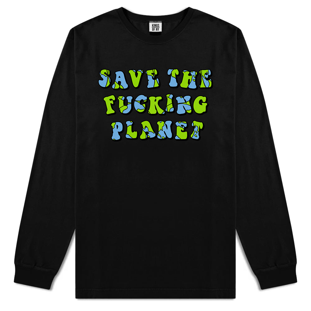 Save The Fucking Planet Mens Long Sleeve T-Shirt Black