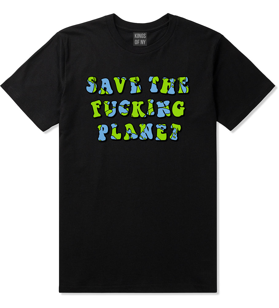 Save The Fucking Planet Mens T-Shirt Black