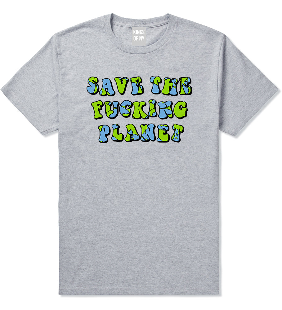 Save The Fucking Planet Mens T-Shirt Grey