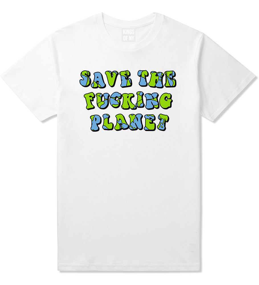 Save The Fucking Planet Mens T-Shirt White