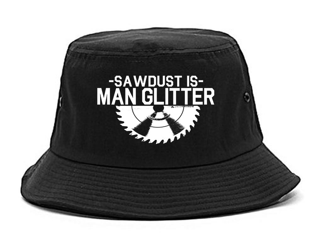 Sawdust Is Man Glitter WoodWorking Mens Bucket Hat Black