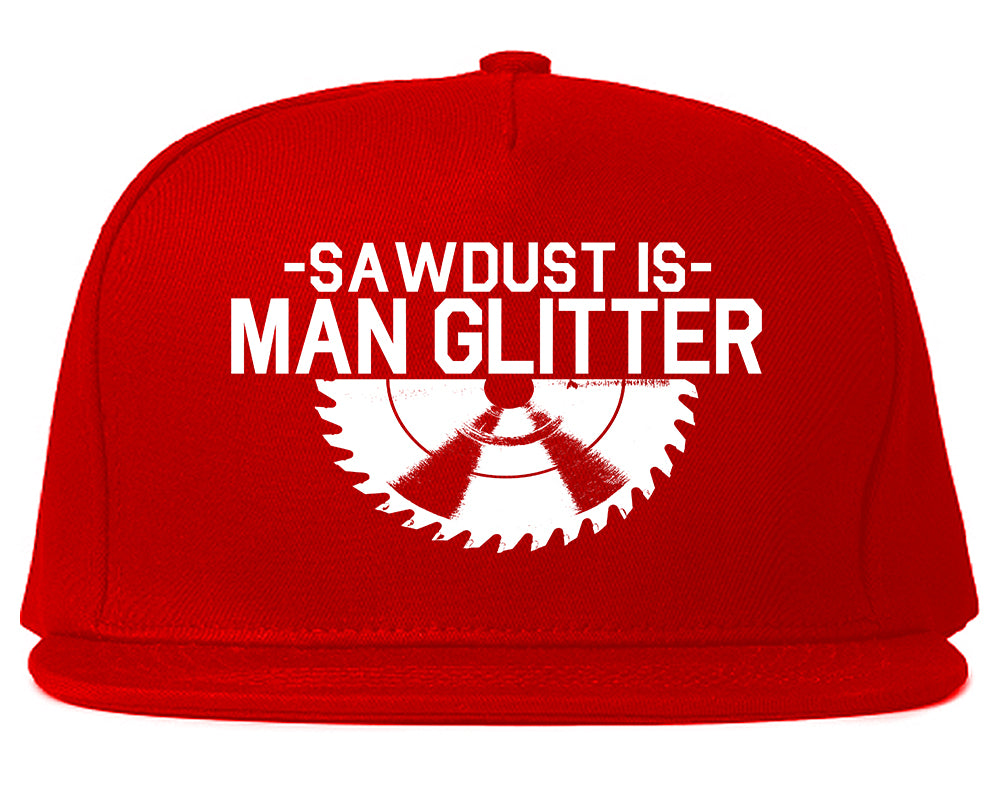 Sawdust Is Man Glitter WoodWorking Mens Snapback Hat Red