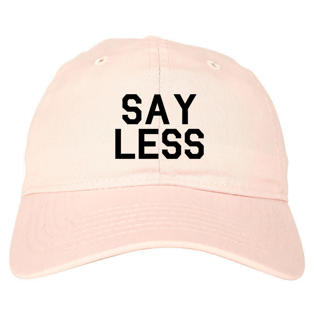 Say Less Mens Dad Hat Baseball Cap Pink