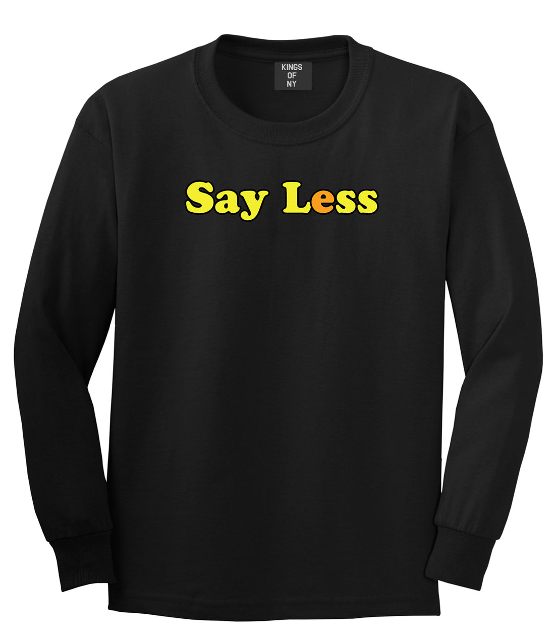 Say Less Mens Long Sleeve T-Shirt Black