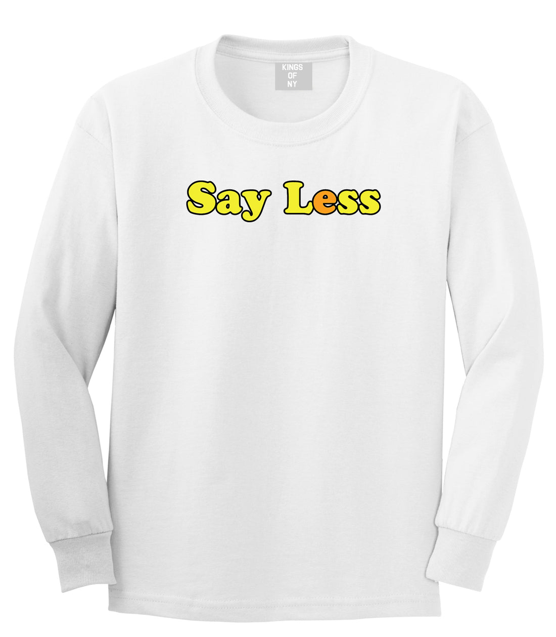 Say Less Mens Long Sleeve T-Shirt White