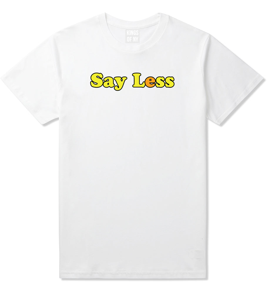 Say Less Mens T Shirt White