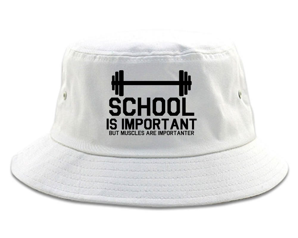 School Is Important But Muscles Are Importanter Funny Body Building Mens Bucket Hat White