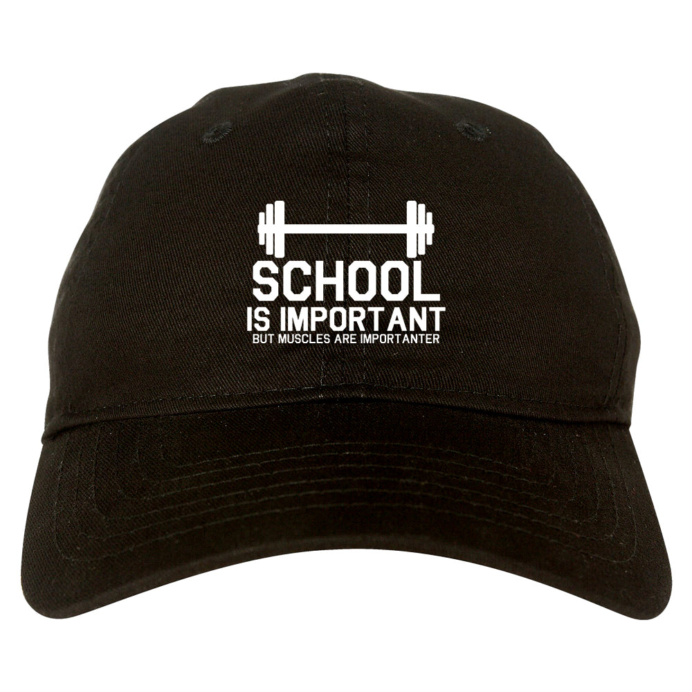 School Is Important But Muscles Are Importanter Funny Body Building Mens Dad Hat Black