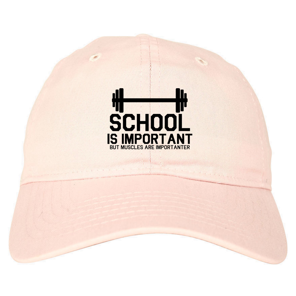 School Is Important But Muscles Are Importanter Funny Body Building Mens Dad Hat Pink