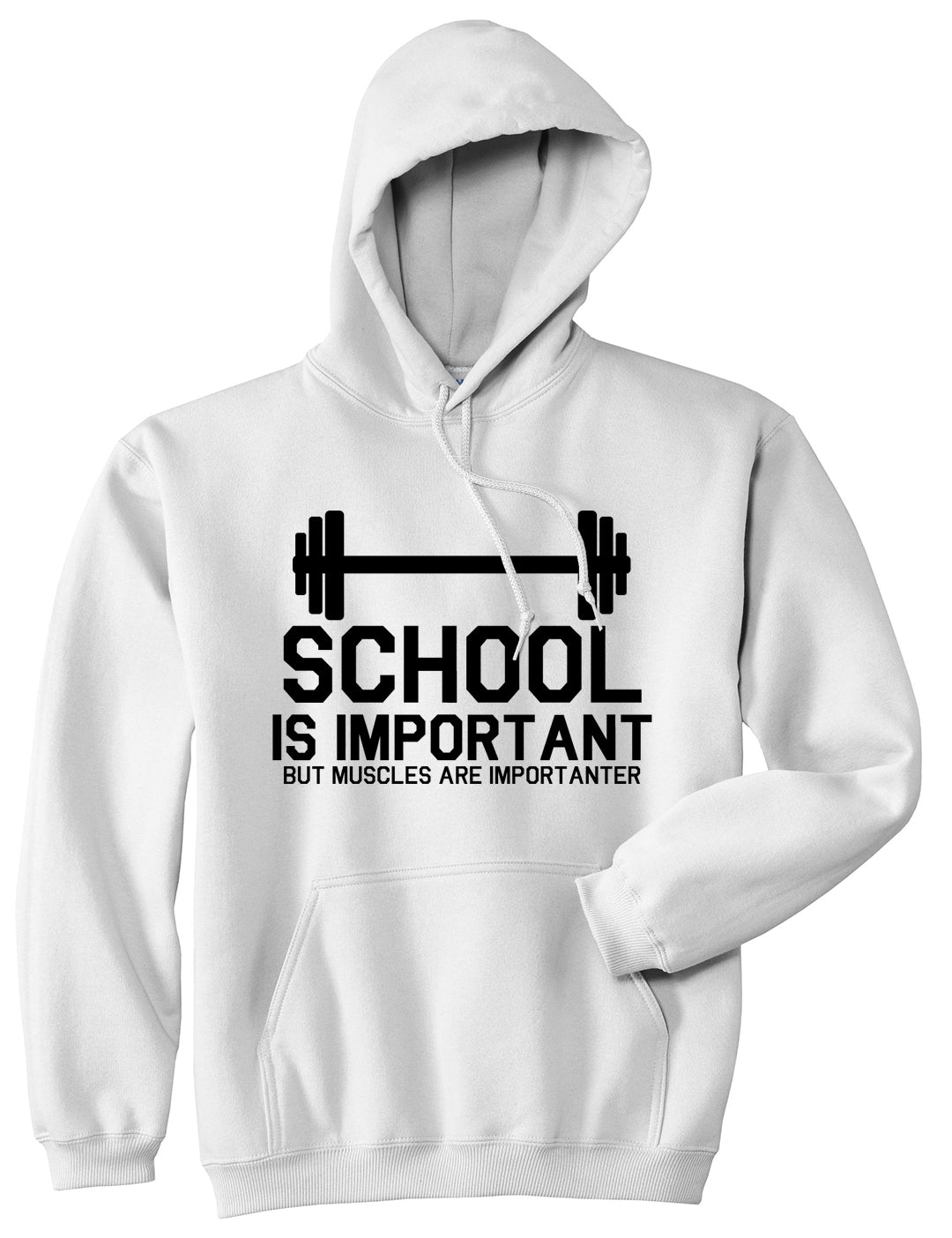 School Is Important But Muscles Are Importanter Funny Body Building Mens Pullover Hoodie White