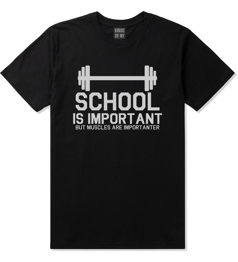 School Is Important But Muscles Are Importanter Funny Body Building Mens T-Shirt Black