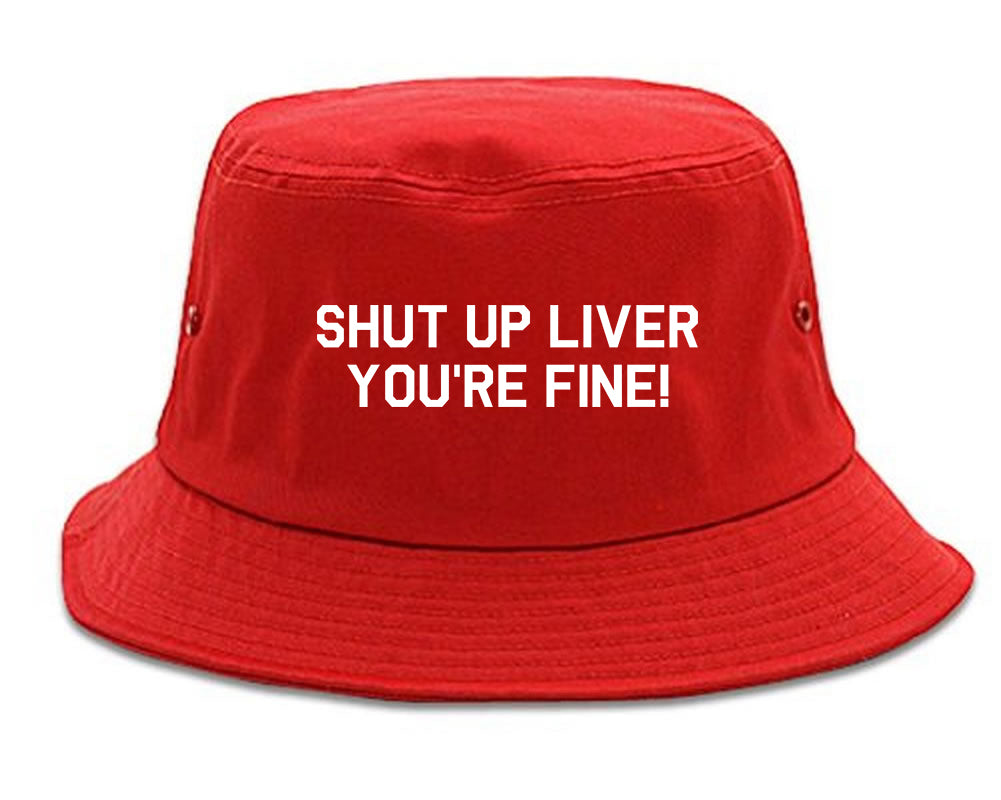 Shut Up Liver Youre Fine Mens Snapback Hat Red
