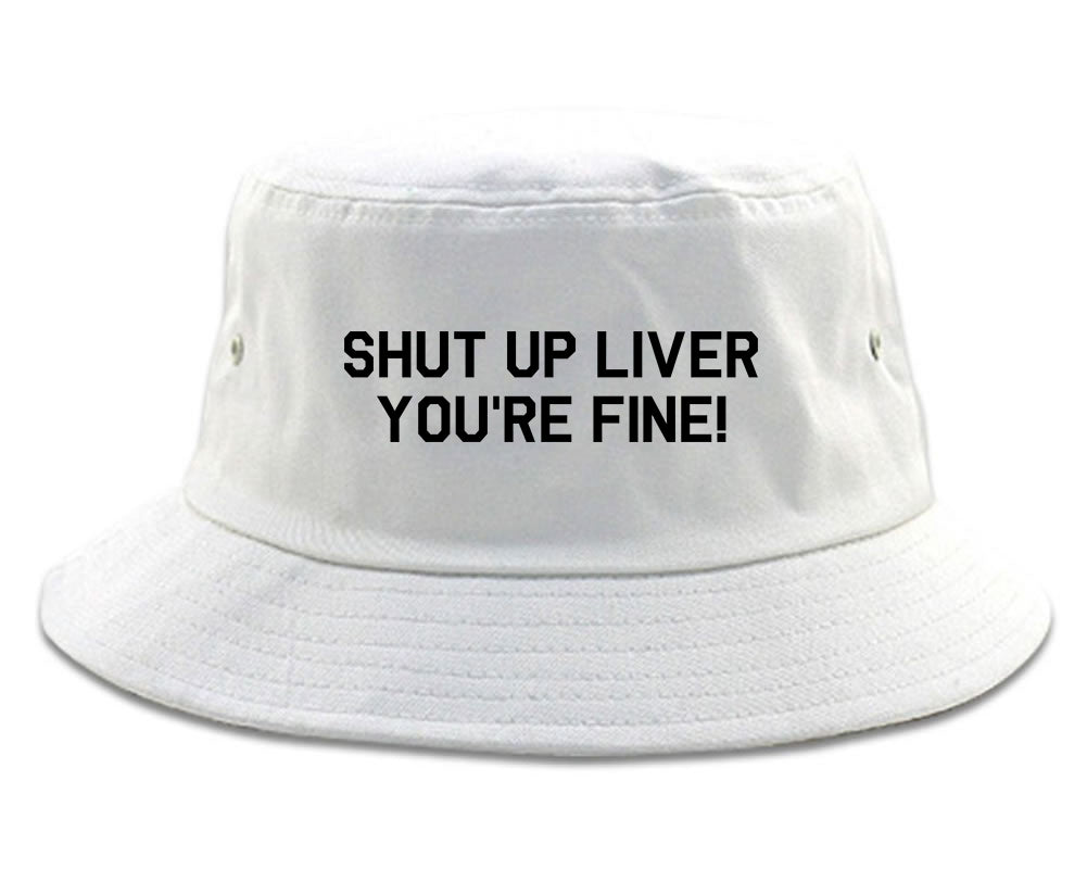Shut Up Liver Youre Fine Mens Snapback Hat White