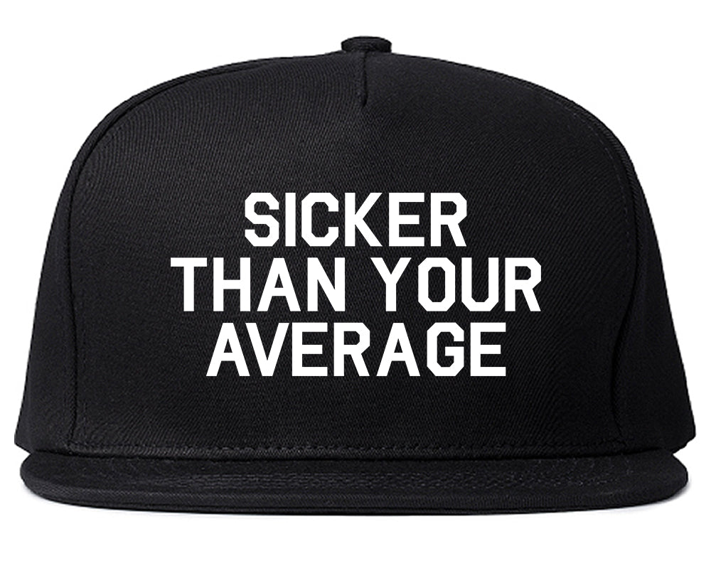 Sicker Than Your Average Black Snapback Hat