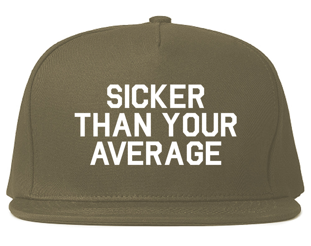 Sicker Than Your Average Grey Snapback Hat