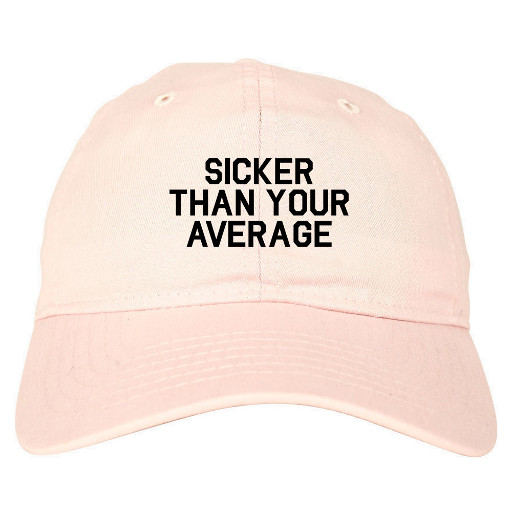 Sicker Than Your Average Pink Dad Hat