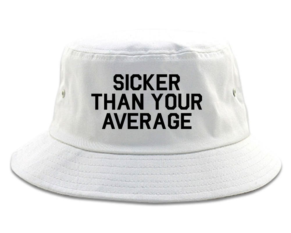 Sicker Than Your Average White Bucket Hat