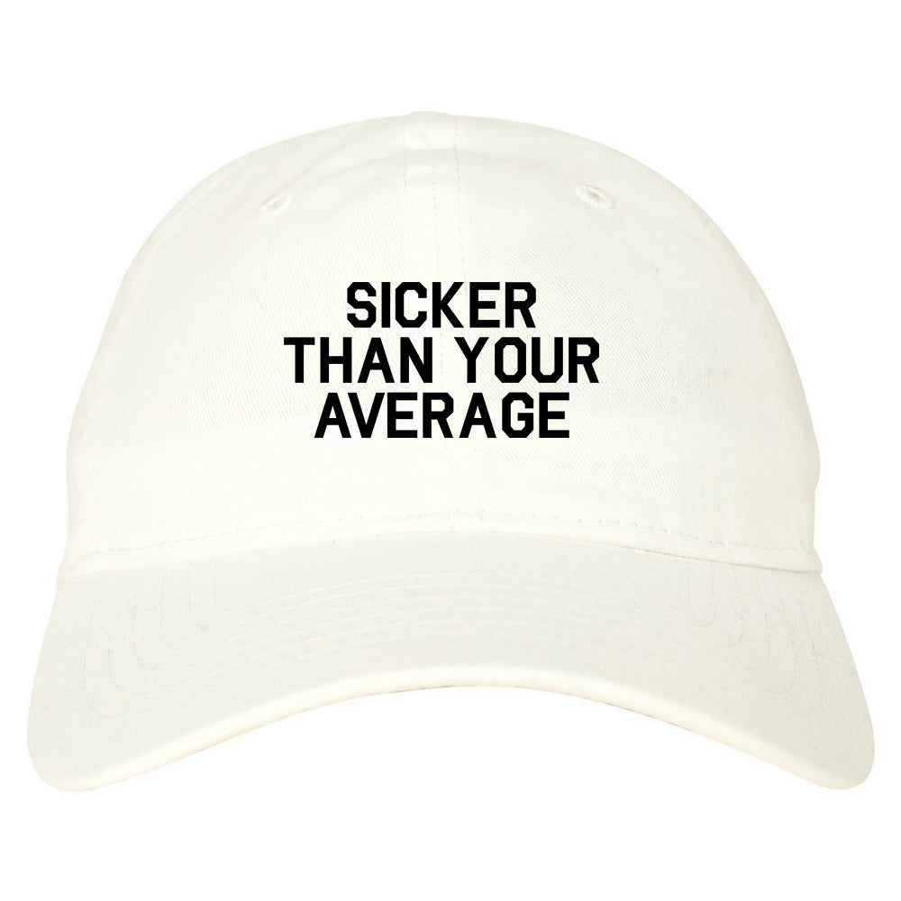 Sicker Than Your Average White Dad Hat