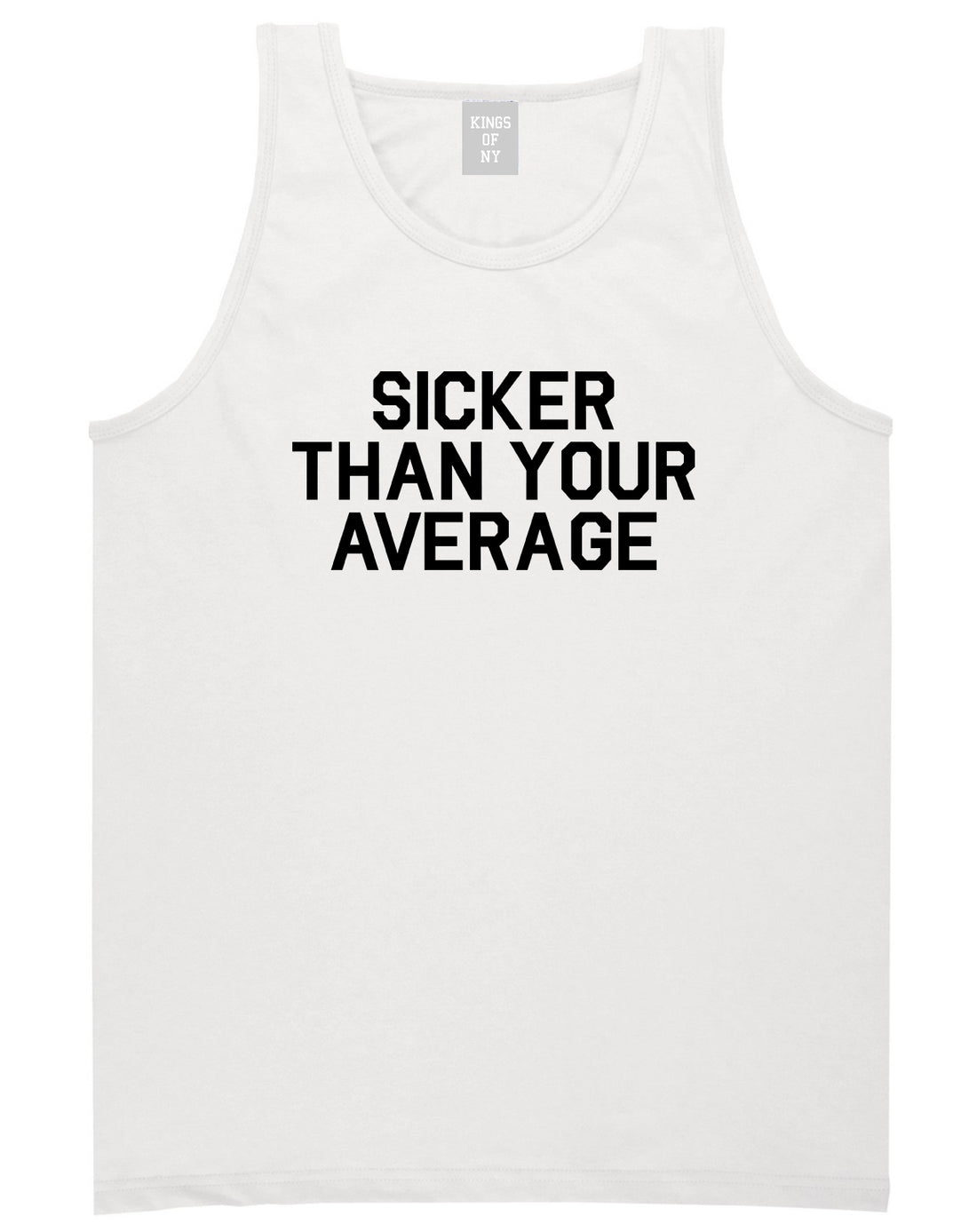 Sicker Than Your Average Tank Top Shirt in White
