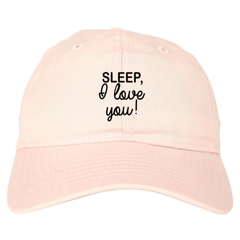 Sleep I Love You Funny Tired Mens Dad Hat Baseball Cap Pink