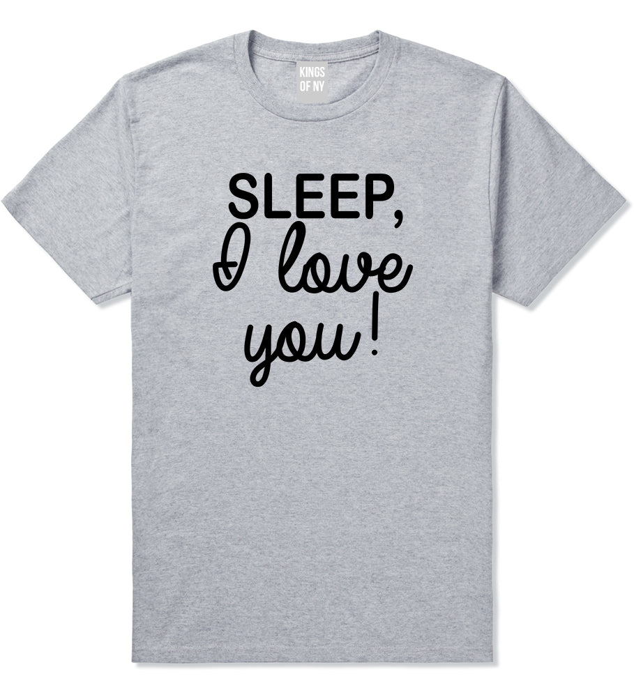 Sleep I Love You Funny Tired Mens T Shirt Grey