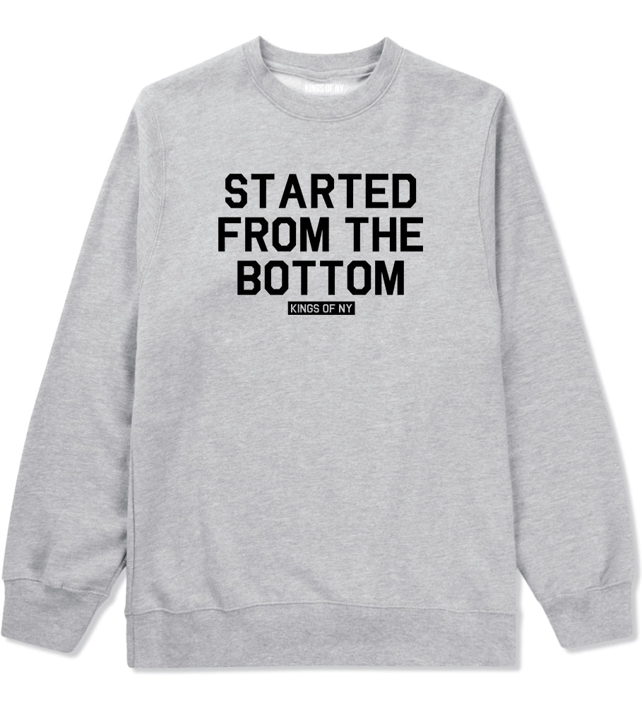 Started From The Bottom Mens Crewneck Sweatshirt Grey