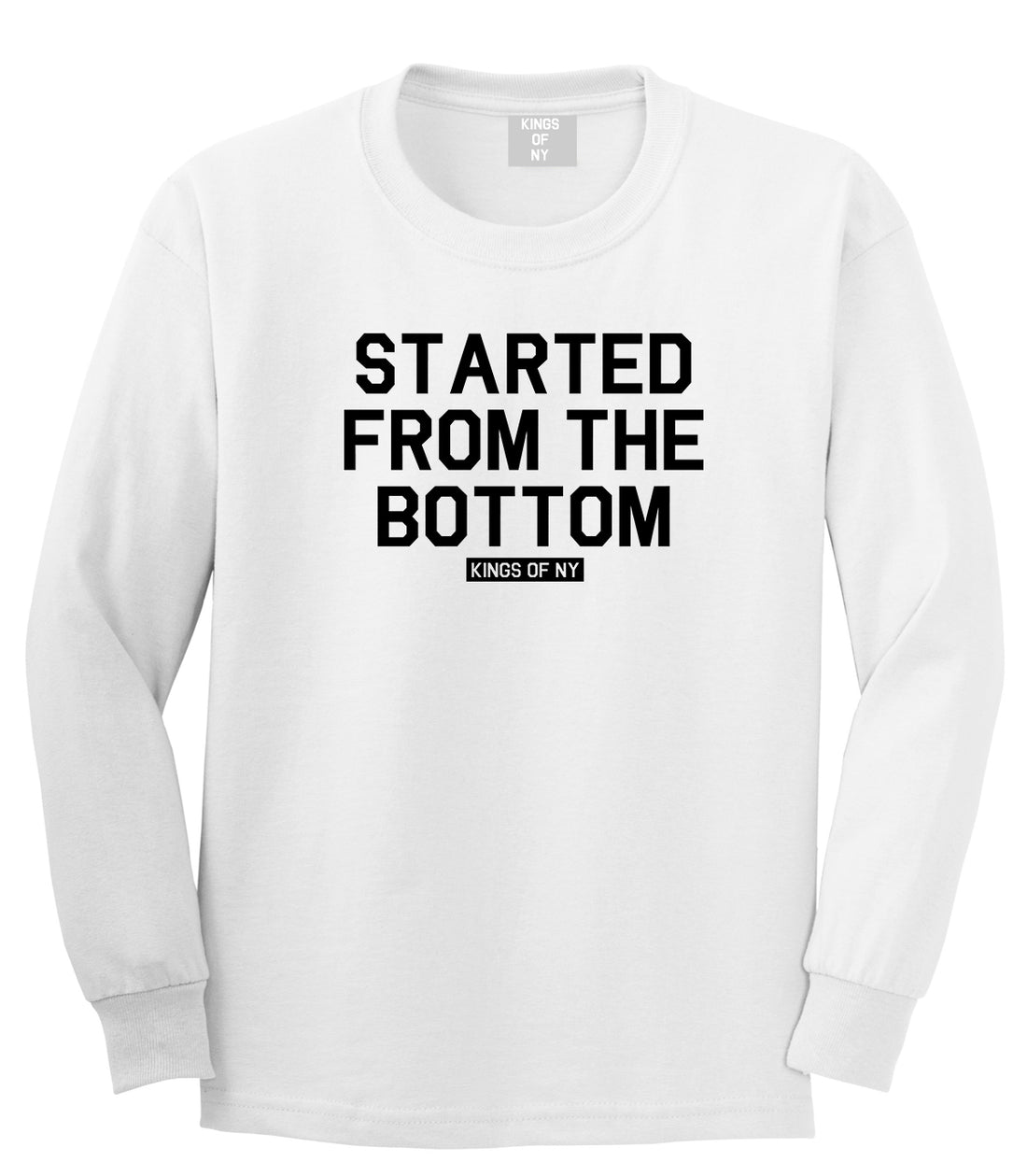 Started From The Bottom Mens Long Sleeve T-Shirt White