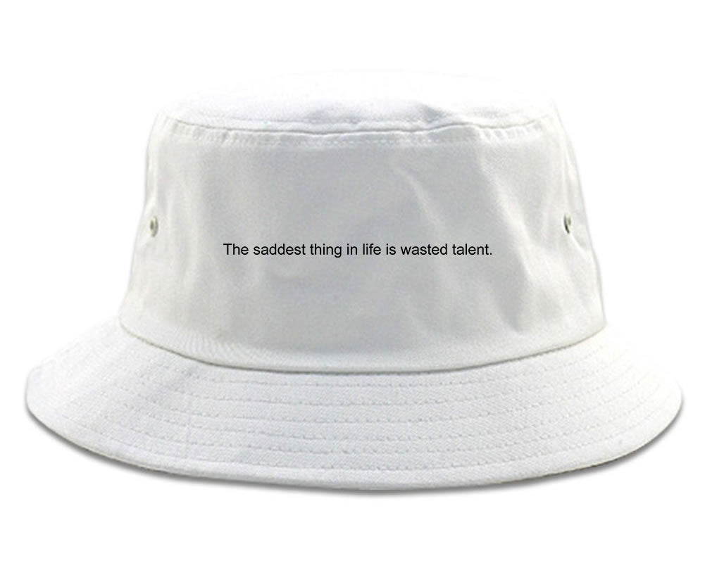 The Saddest Thing In Life Is Wasted Talent Mens Snapback Hat White