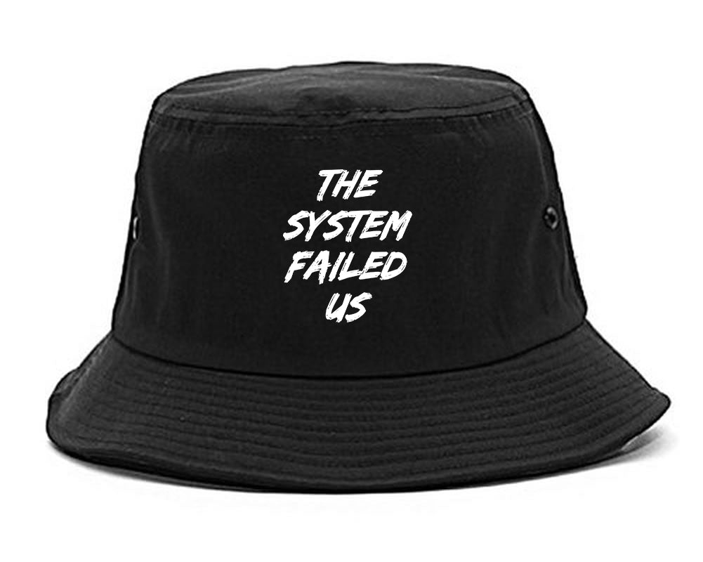 The System Failed Us Mens Bucket Hat Black