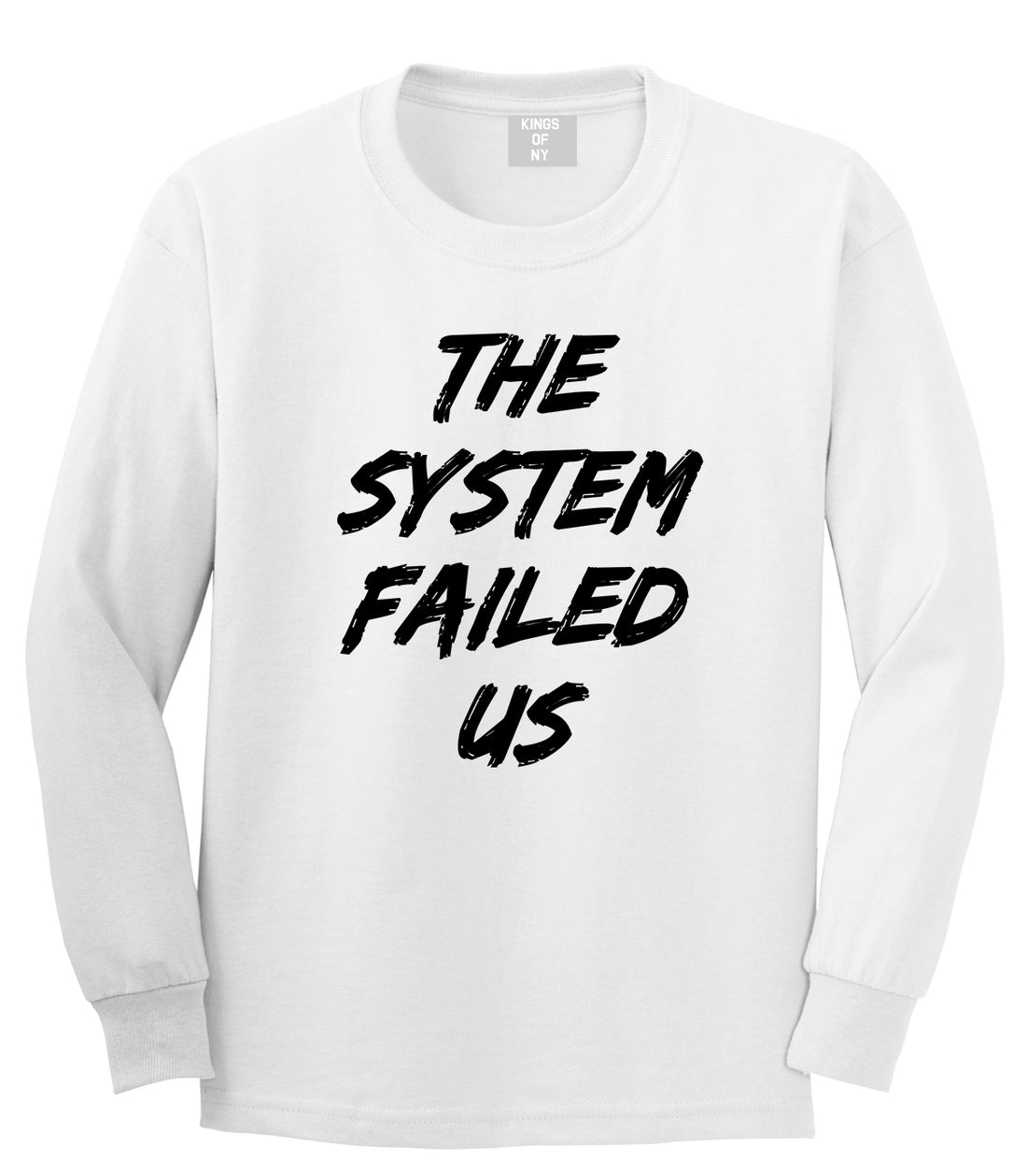 The System Failed Us Mens Long Sleeve T-Shirt White