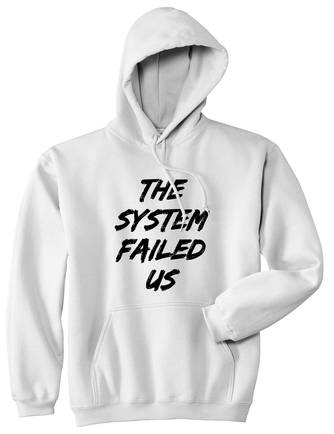 The System Failed Us Mens Pullover Hoodie White