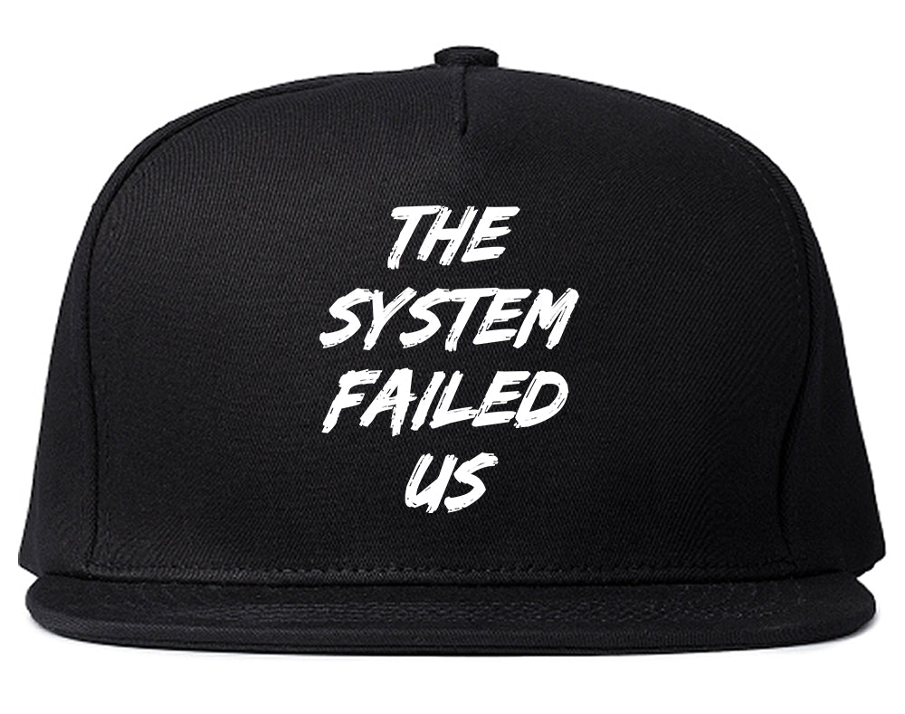 The System Failed Us Mens Snapback Hat Black